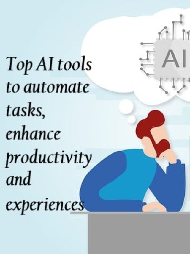 Top AI tools to automate tasks, enhance productivity and experiences